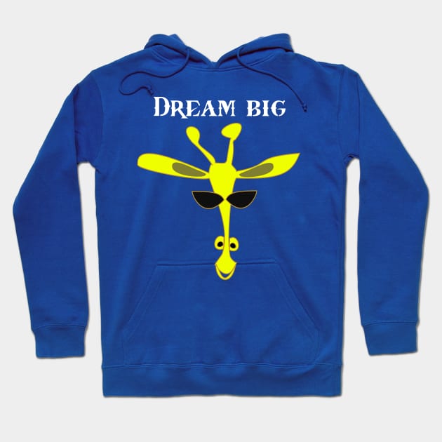 Dream big Hoodie by BeckyS23